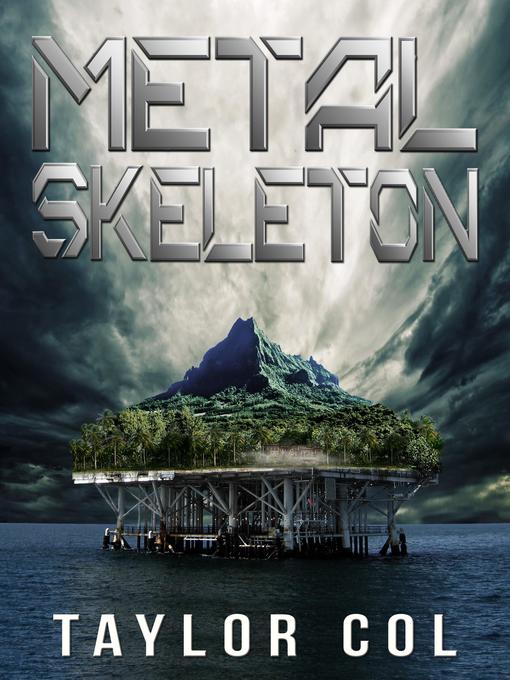 Title details for Metal Skeleton by Taylor Col - Wait list